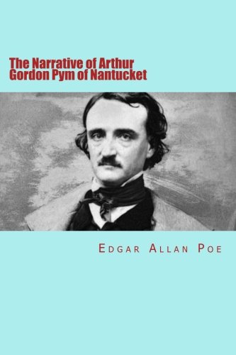 The Narrative of Arthur Gordon Pym of Nantucket The Narrative of Arthur Gordon Pym of Nantucket von CreateSpace Independent Publishing Platform