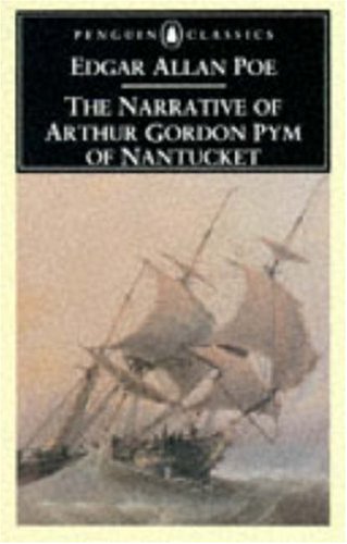 The Narrative of Arthur Gordon Pym of Nantucket The Narrative of Arthur Gordon Pym of Nantucket