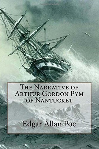 The Narrative of Arthur Gordon Pym of Nantucket The Narrative of Arthur Gordon Pym of Nantucket von CreateSpace Independent Publishing Platform