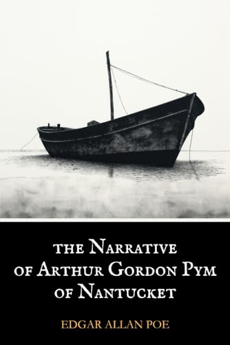 The Narrative of Arthur Gordon Pym of Nantucket The Narrative of Arthur Gordon Pym of Nantucket von Independently published