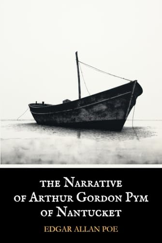 The Narrative of Arthur Gordon Pym of Nantucket The Narrative of Arthur Gordon Pym of Nantucket von Independently published
