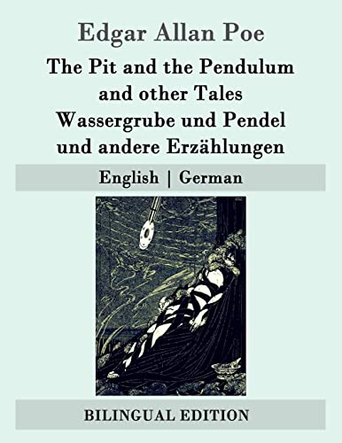 The Pit and the Pendulum and other Tales / Wassergrube und Pendel und andere Erzählungen: English | German