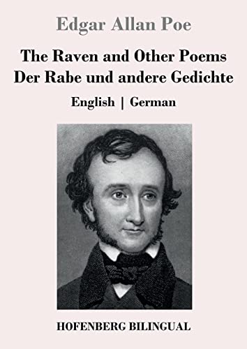The Raven and Other Poems / Der Rabe und andere Gedichte: English | German The Raven and Other Poems / Der Rabe und andere Gedichte: English | German