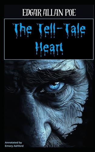 The Tell-Tale Heart: Annotated by Emory Ashford The Tell-Tale Heart: Annotated by Emory Ashford von Independently published