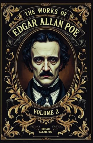 The Works of Edgar Allan Poe Volume 2: A Collection of Poe's Dark Tales of Deduction Featuring C. Auguste Dupin The Works of Edgar Allan Poe Volume 2: A Collection of Poe's Dark Tales of Deduction Featuring C. Auguste Dupin von Independently published