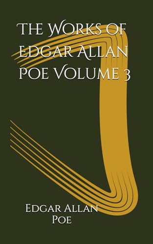 The Works of Edgar Allan Poe Volume 3: Tales of Terror, Mystery, and the Macabre The Works of Edgar Allan Poe Volume 3: Tales of Terror, Mystery, and the Macabre von Independently published