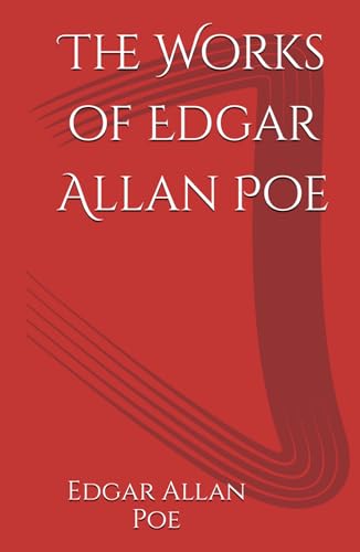 The Works of Edgar Allan Poe: Timeless Tales of Mystery, Horror, and Imagination The Works of Edgar Allan Poe: Timeless Tales of Mystery, Horror, and Imagination von Independently published