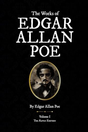 The Works of Edgar Allan Poe: Volume 1 The Works of Edgar Allan Poe: Volume 1