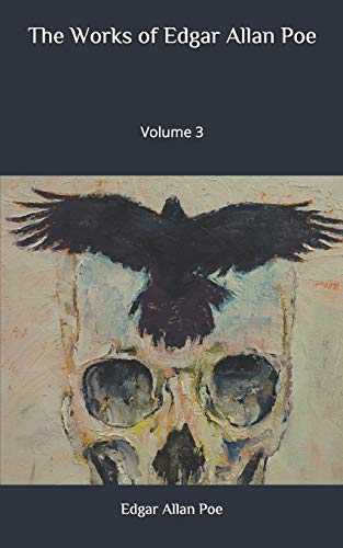 The Works of Edgar Allan Poe: Volume 3 von Independently Published
