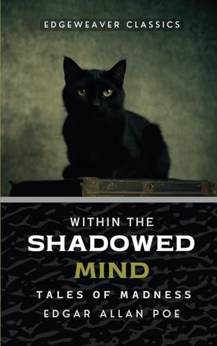 Within the Shadowed Mind: Tales of Madness von Edge Weaver LLC