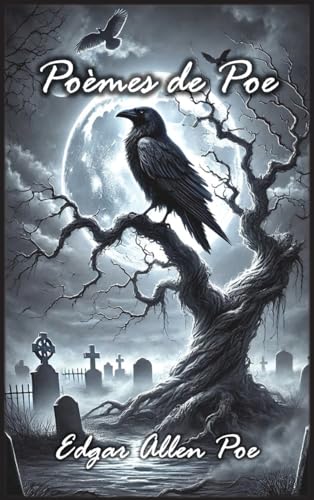 Poèmes de Poe: Les Quatre Recueils de Poésie Publiés par Edgar Allen Poe von Autri Books
