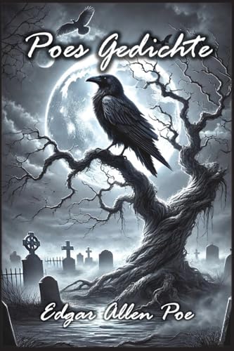 Poes Gedichte: Edgar Allen Poe's Vier Veröffentlichte Gedichtsammlungen von Autri Books