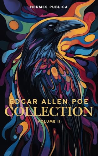 The Edgar Allen Poe Colleciton - Vol II: Including The Tell-Tale Heart, The Masque of the Red Death, The Fall of the House of Usher, and many more - Hermes Publica von Independently published
