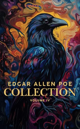 The Edgar Allen Poe Collection - Vol IV: Including The Devil in the Belfry, Doctor Tarr, The Oblong Box, Maelzell's Chess-Player, and many more - Hermes Publica von Independently published