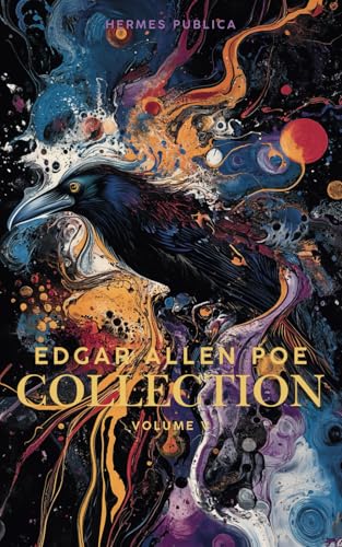The Edgar Allen Poe Collection - Vol V: Including The Raven, Annabel Lee, The Bells, Ulalume, The Philosophy of Furniture, and 68 more of his classic works - Hermes Publica von Independently published