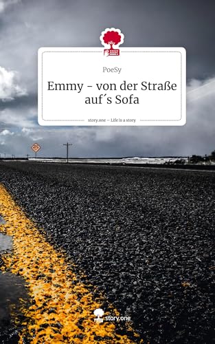 Emmy - von der Straße auf´s Sofa. Life is a Story - story.one von story.one publishing