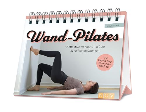 Wand-Pilates: 12 effektive Workouts mit über 70 einfachen Übungen von Naumann & Goebel Verlagsgesellschaft mbH