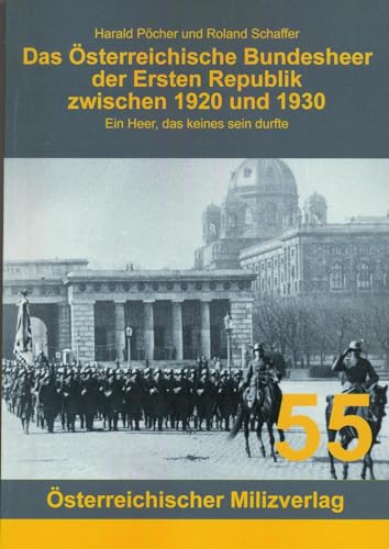 Das Österreichische Bundesheer der Ersten Republik zwischen 1920 und 1930: Ein Heer, das keines sein durfte