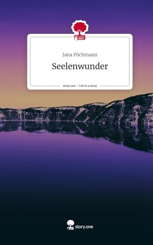 Seelenwunder. Life is a Story - story.one von story.one publishing