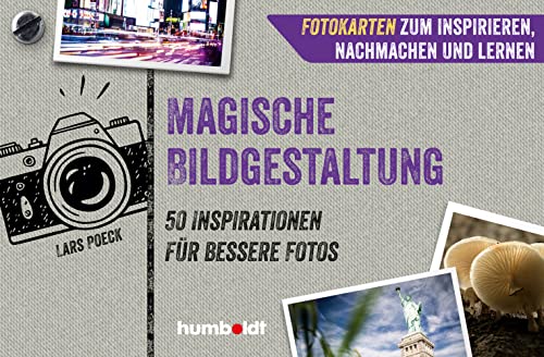 Fotokarten. Magische Bildgestaltung: 50 Inspirationen für bessere Fotos. Fotokarten zum Inspirieren, Nachmachen und Lernen von humboldt