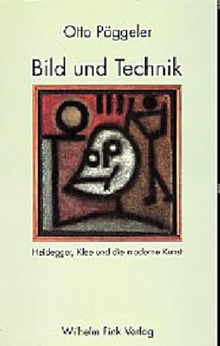 Bild und Technik. Heidegger, Klee und die Moderne Kunst von Brill Fink