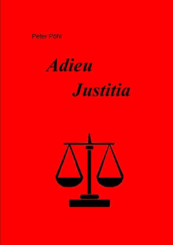 Adieu Justitia