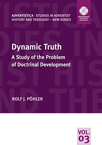 Dynamic Truth: A Study of the Problem of Doctrinal Development