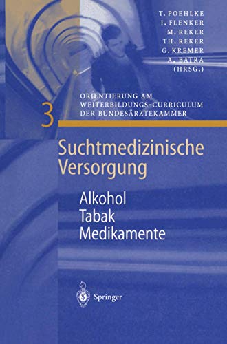 Alkohol - Tabak - Medikamente (Suchtmedizinische Versorgung, 3, Band 3) von Springer
