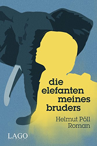 Die Elefanten meines Bruders von Lago