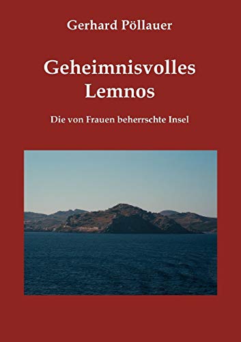 Geheimnisvolles Lemnos: Die von Frauen beherrschte Insel Geheimnisvolles Lemnos: Die von Frauen beherrschte Insel