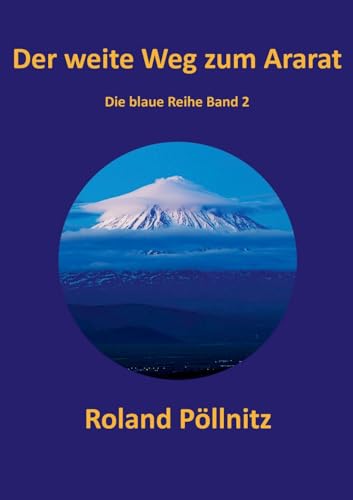 Der weite Weg zum Ararat (Die blaue Reihe) von BoD – Books on Demand