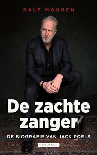 De zachte zanger: Jack Poels vanuit zijn dorpscafé De zachte zanger: Jack Poels vanuit zijn dorpscafé von Nijgh & Van Ditmar