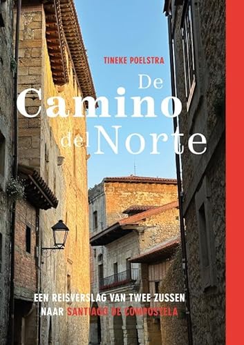 De Camino del Norte: Een reisverslag van twee zussen naar Santiago de Compostela von Uitgeverij Boekscout