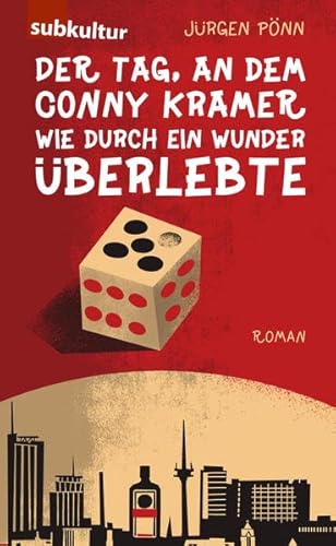 Der Tag, an dem Conny Kramer wie durch ein Wunder überlebte: Roman Der Tag, an dem Conny Kramer wie durch ein Wunder überlebte: Roman