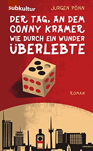 Der Tag, an dem Conny Kramer wie durch ein Wunder überlebte: Roman