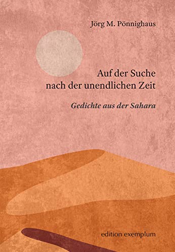 Auf der Suche nach der unendlichen Zeit: Gedichte aus der Sahara (Edition Exemplum) von ATHENA-Verlag
