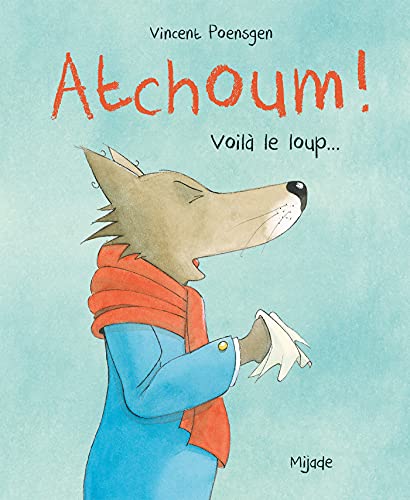 Atchoum! Voilà le loup !