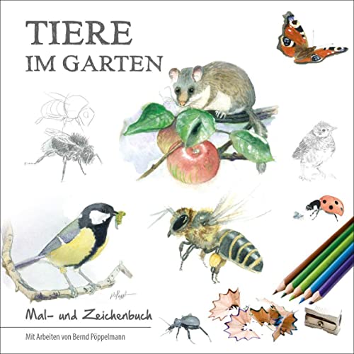 Tiere im Garten: Mal- und Zeichenbuch