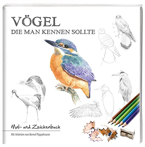 Vögel, die man kennen sollte: Mal- und Zeichenbuch von Tecklenborg Verlag GmbH