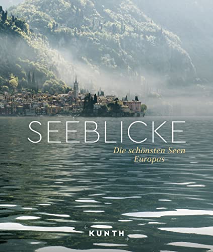 KUNTH Bildband Seeblicke: Die schönsten Seen Europas von KUNTH Verlag