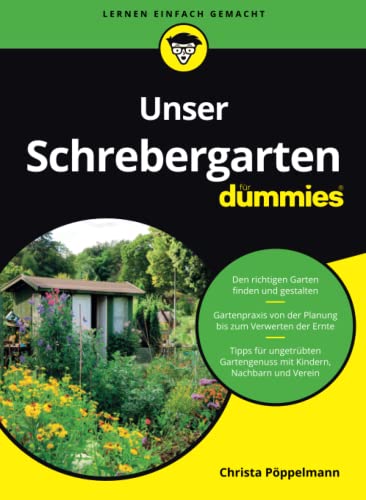 Unser Schrebergarten fur Dummies (...für Dummies) Unser Schrebergarten fur Dummies (...für Dummies) von Wiley