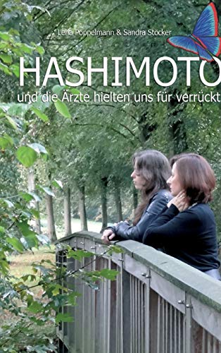 HASHIMOTO und die Ärzte hielten uns für verrückt