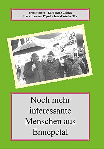 Noch mehr interessante Menschen aus Ennepetal. Ein Bilder- und Lesebuch: Herausgeber: Arbeitskreis Ennepetaler Stadtgeschichte