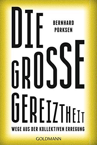 Die große Gereiztheit: Wege aus der kollektiven Erregung von Goldmann