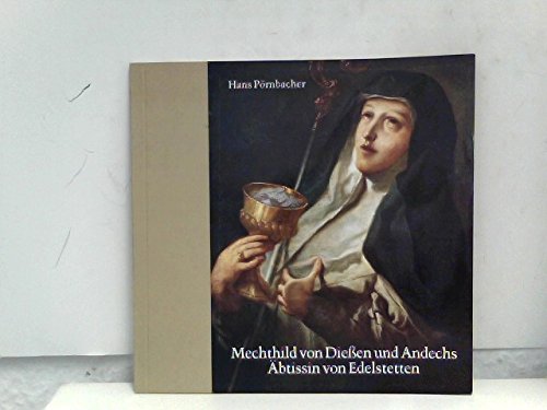 Mechthild von Diessen und Andechs, Äbtissin von Edelstetten