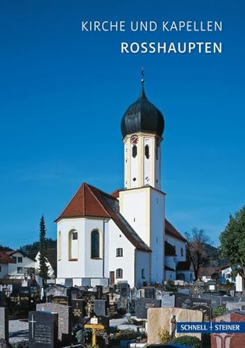Roßhaupten: Kirchen und Kapellen von Schnell & Steiner