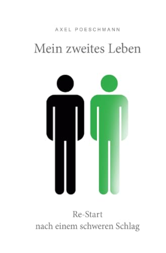 Mein zweites Leben: Re-Start nach einem einem schweren Schlag von epubli