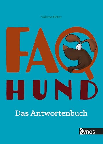 FAQ Hund: Das Antwortenbuch von Kynos Verlag