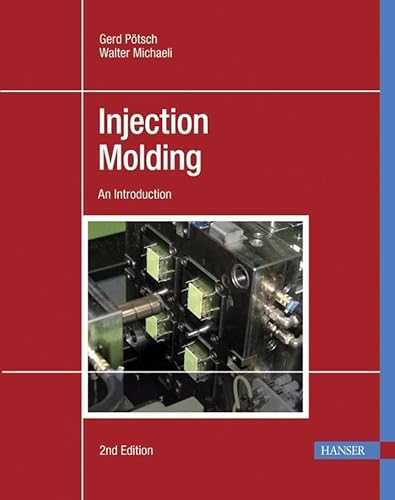 Injection Molding: An Introduction Injection Molding: An Introduction von Hanser Fachbuchverlag