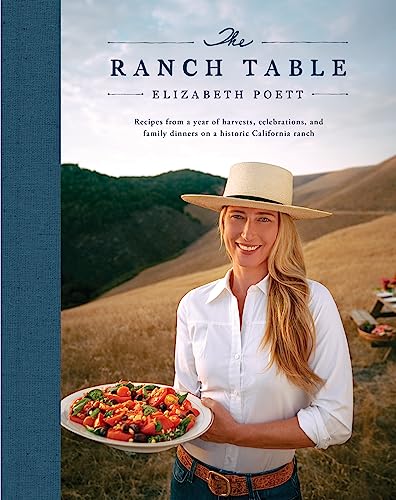 The Ranch Table: Recipes from a Year of Harvests, Celebrations, and Family Dinners on a Historic California Ranch von William Morrow Cookbooks